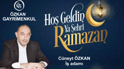 Özkan Gayrimenkul sahibi iş adamı Cüneyt Özkan Ramazan ayı nedeniyle