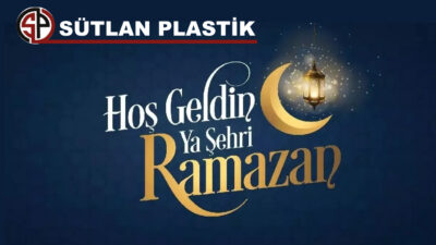 Bursa’da faaliyet gösteren Sütlan Plastik Ramazan ayı nedeniyle bir mesaj
