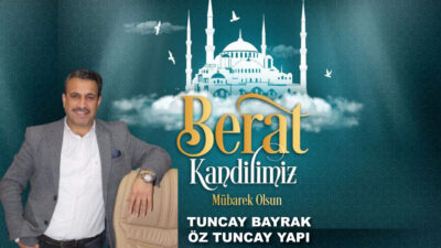 Öz Tuncay YAPI firma sahibi Tuncay BAYRAK Berat Kandili nedeniyle