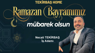 Tekirbaş Home sahibi İş adamı Necati Tekirbaş Ramazan Bayramı nedeniyle
