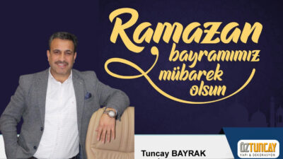 Öz Tuncay yapı sahibi iş adamı Tuncay Bayrak Ramazan Bayramı