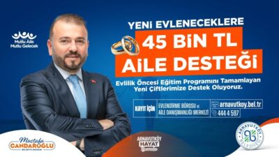Arnavutköy Belediyesi olarak hayata geçirdiğimiz “Mutlu Aile, Mutlu Yuva” projesiyle