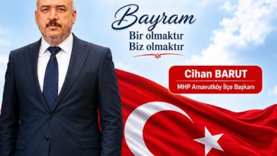 MHP Arnavutköy ilçe Başkanı Cihan Barut’un, Kurban Bayramı dolayısıyla bir