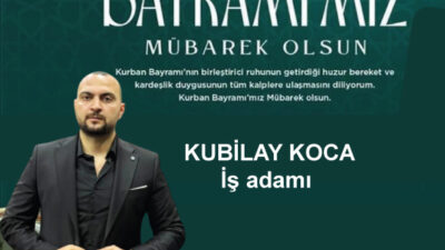 Alparslan Gayrimenkul ‘ün Sahibi Kubilay Koca Kurban Bayramı dolayısıyla bir