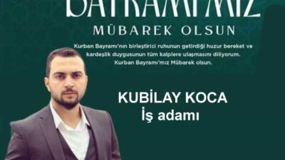 Alparslan Gayrimenkul ‘ün Sahibi Kubilay Koca Kurban Bayramı dolayısıyla bir