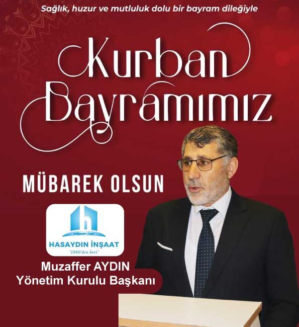 Hasaydın İnşaat Yönetim Kurulu Başkanı Muzaffer Aydın, Kurban Bayramı dolayısıyla