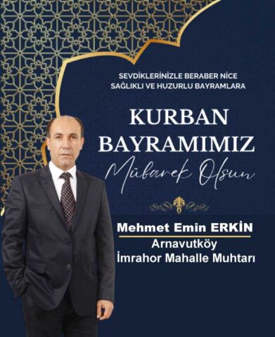Arnavutköy İmrahor Mahalle Muhtarı Mehmet Emin Erkin’in Kurban Bayramı dolayısıyla