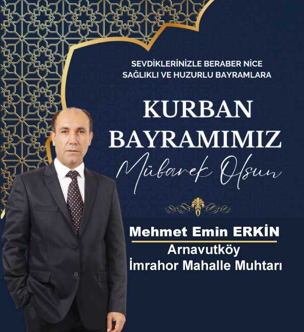 Arnavutköy İmrahor Mahalle Muhtarı Mehmet Emin Erkin’in Kurban Bayramı dolayısıyla